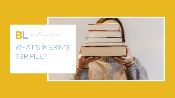 The header has a yellow background, a picture with a woman holding a stack of books in front of her face and wearing a grey sweater. There is a white text box with The Burnout Ladies logo and the title of the blog "What's in Erin's TBR pile?"