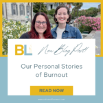 Our Personal Stories of Burnout