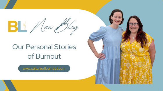 This blog header has a picture of Kristen and Erin. Erin is on the left and wearing a blue dress. Kristen is on the right and wearing a yellow dress with flowers. The background colors are blue and yellow. The white text box has the text "New Blog" and "Our Personal Stories of Burnout."