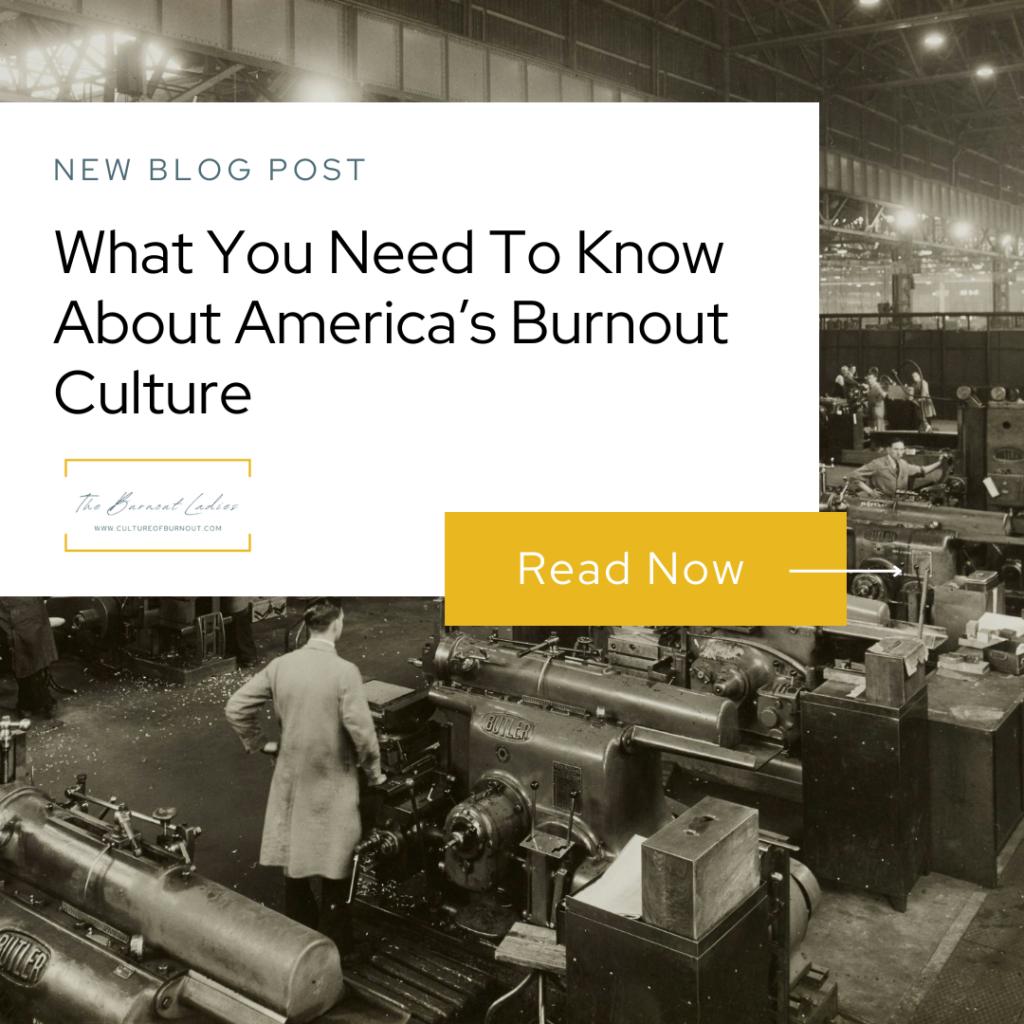 What You Need To Know About America’s Burnout Culture