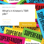 What’s On Kristen’s TBR Pile?