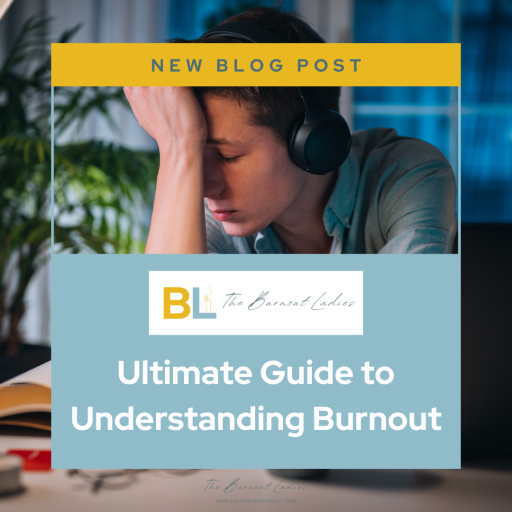 The Burnout Ladies’ Ultimate Guide To Understanding Burnout