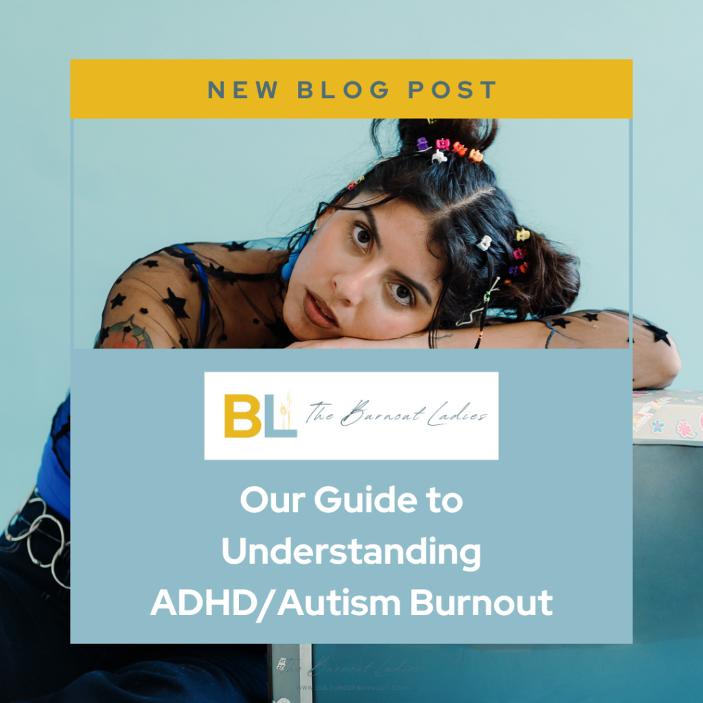 Our Guide To Understanding ADHD/Autism Burnout