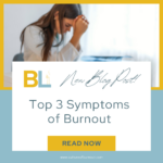 Top 3 Symptoms of Burnout