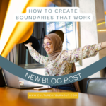 How To Create Boundaries That Work