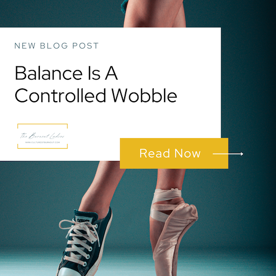 Balance Is A Controlled Wobble