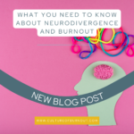 What You Need To Know About Neurodivergence And Burnout